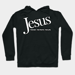 Jesus - The Way. The Truth. The Life. Hoodie